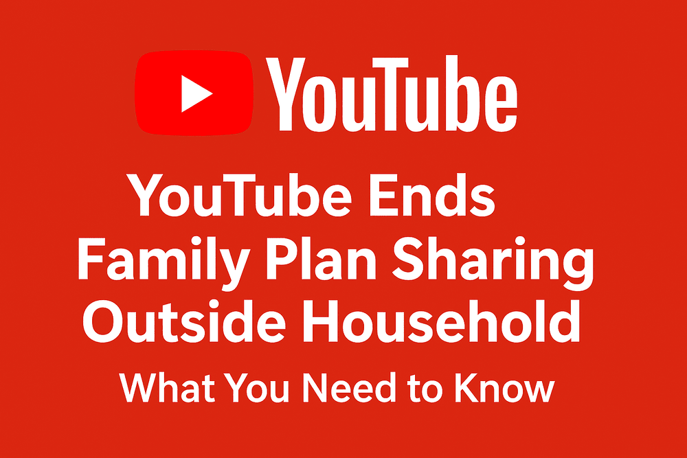 Youtube ends family plan sharing – What you need to know